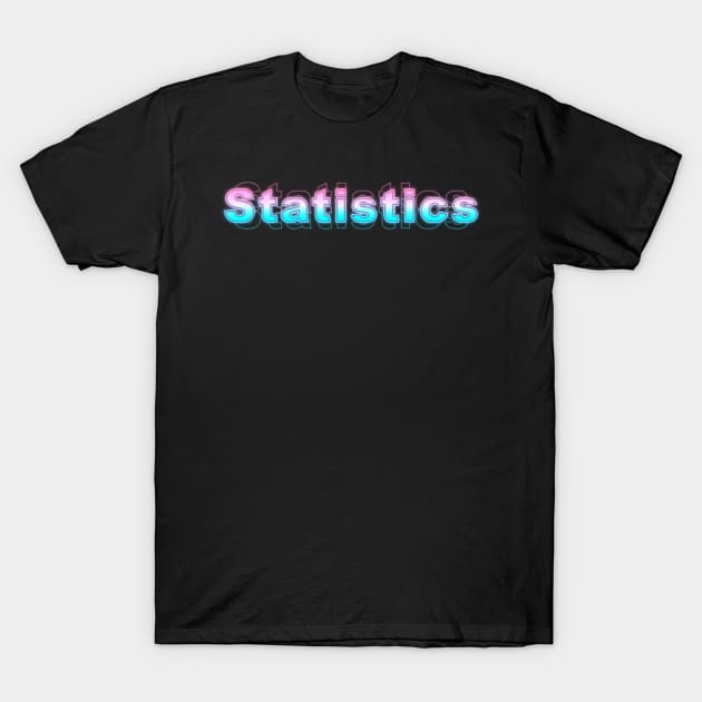 Statistics T-Shirt by Sanzida Design